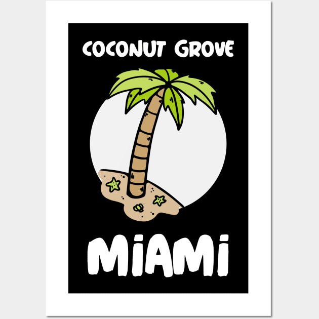 Coconut Grove Miami Florida Wall Art by Be Yourself Tees